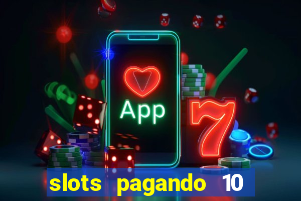 slots pagando 10 no cadastro facebook